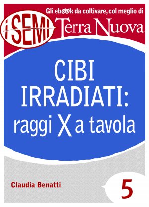 Cibi irradiati: raggi X a tavola 