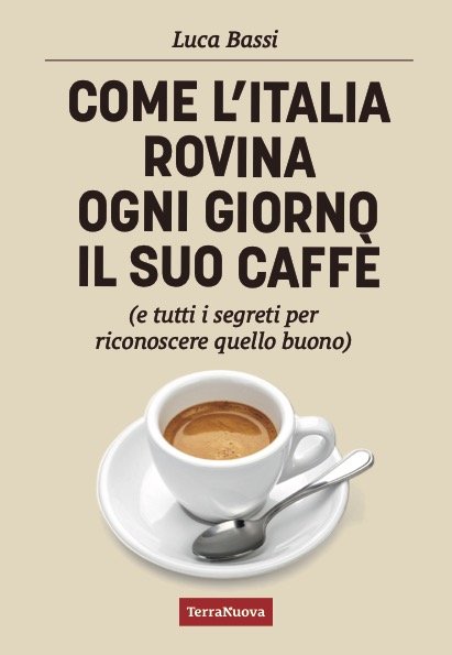 Come l'Italia rovina ogni giorno il suo caffè