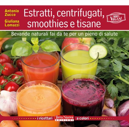 Estratti, centrifugati, smoothies e tisane