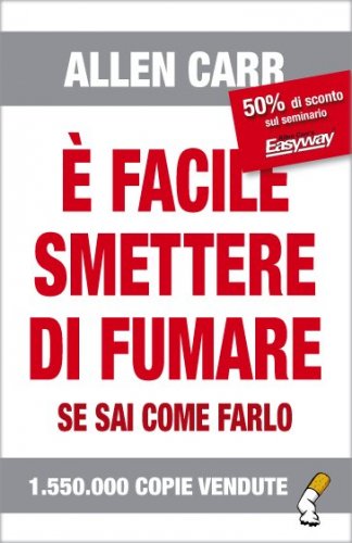 È facile smettere di fumare - se sai come farlo