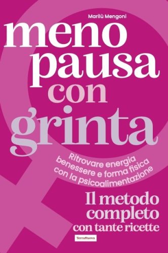 Menopausa con grinta - Ritrovare energia, benessere e forma fisica con la psicoalimentazione