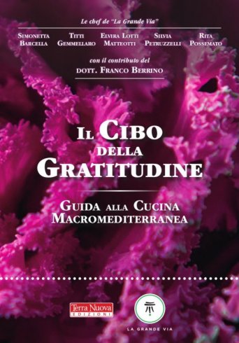 Il cibo della gratitudine - Guida alla Cucina Macromediterranea