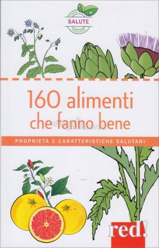 160 alimenti che fanno bene