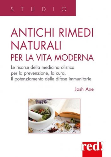 Antichi rimedi naturali per la vita moderna