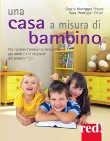 Casa a misura di bambino - Per rendere l'ambiente domestico pi&ugrave; adatto alle esigenze del proprio figlio