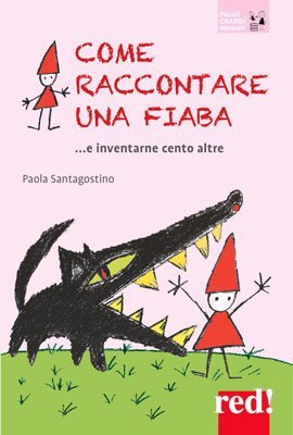 Come raccontare una fiaba.. - e inventarne tante altre