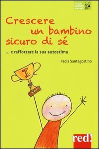 Crescere un bambino sicuro di sé - ... e rafforzare la sua autostima
