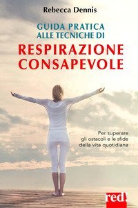 Guida pratica alle tecniche di respirazione consapevole
