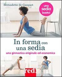 In forma con una sedia - Una ginnastica originale ed economica