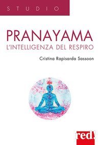 Pranayama. L'intelligenza del respiro