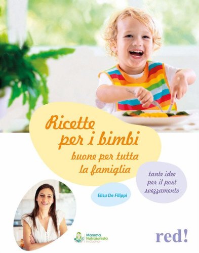 Ricette per i bimbi buone per tutta la famiglia