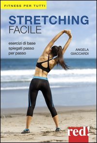 Stretching facile - Esercizi di base spiegati passo per passo