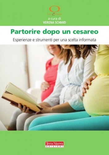 Partorire dopo un cesareo - Esperienze e consigli per una scelta informata