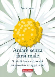 Amare senza farsi male - Costruire relazioni di coppia felici e durature
