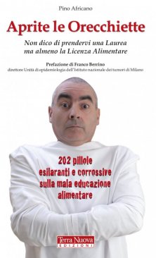 Aprite le orecchiette - Non dico di prendervi una Laurea ma almeno la Licenza Alimentare