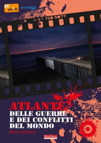 Atlante delle guerre e dei conflitti del mondo. IX edizione