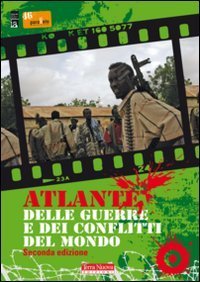 Atlante delle guerre e dei conflitti nel mondo - II Edizione