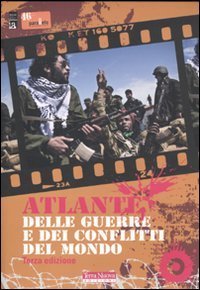Atlante delle guerre e dei conflitti nel mondo - III Edizione
