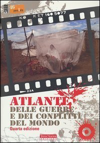 Atlante delle guerre e dei conflitti nel mondo - IV Edizione