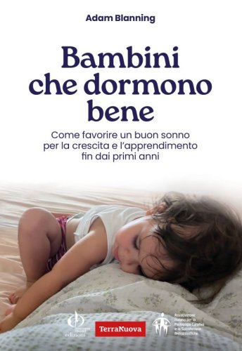 Bambini che dormono bene - Come favorire un buon sonno per la crescita e l’apprendimento fin dai primi anni
