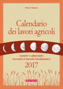 Calendario dei lavori agricoli 2017 - Coltivare con la luna