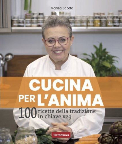 Cucina per l'anima - Ricette veg per nutrire corpo, mente e spirito