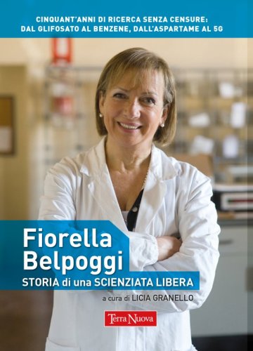 Fiorella Belpoggi. Storia di una scienziata libera