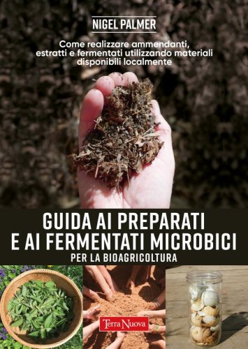 GUIDA AI PREPARATI E AI FERMENTATI MICROBICI per la bioagricoltura
