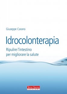 Idrocolonterapia - Ripulire l'intestino per migliorare la salute