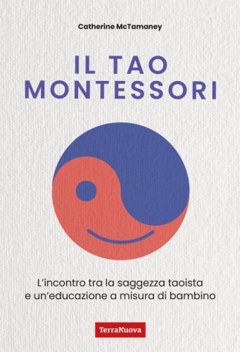 Il TAO Montessori - Ebook - L’incontro tra la saggezza taoista e un’educazione a misura di bambino