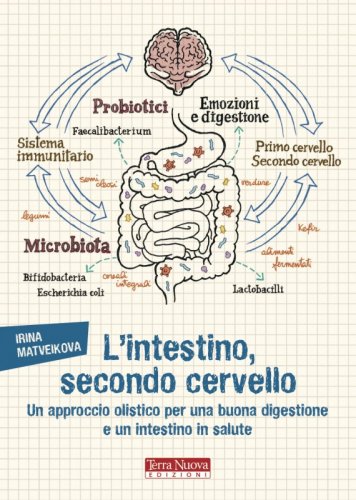 L'intestino, secondo cervello - Prendersi cura del tratto digestivo e delle proprie emozioni