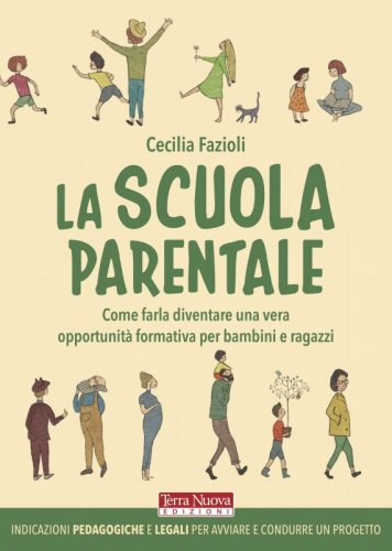 La scuola parentale - Come farla diventare una vera opportunità formativa per bambini e ragazzi