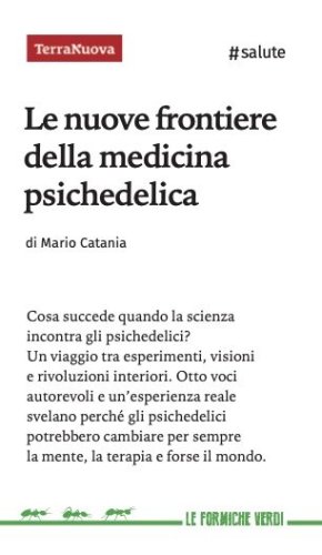 Le nuove frontiere della medicina psichedelica