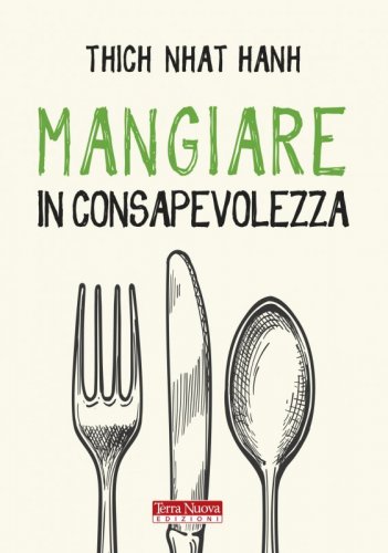 Mangiare in consapevolezza - Mastica il cibo, non masticare le tue preoccupazioni
