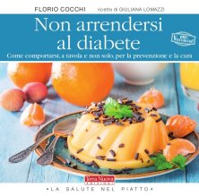 Non arrendersi al diabete - Come comportarsi a tavola per prevenire e curare