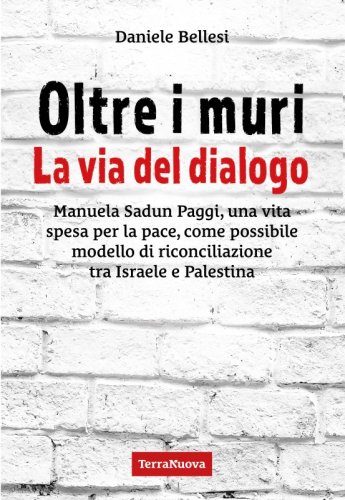 Oltre i muri - Manuela Sadun Paggi: la via del dialogo