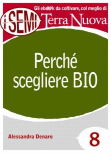 Perché scegliere bio - È salutare, pulito e fa bene al pianeta
