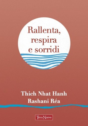 Rallenta, respira e sorridi - Parole di saggezza accompagnate da splendide creazioni artistiche
