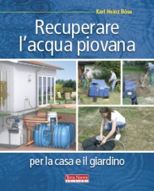 Recuperare l'acqua piovana per la casa e il giardino