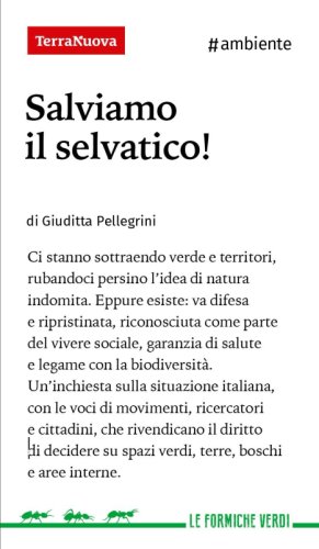 Salviamo il selvatico! - Difendere e ripristinare la natura indomita