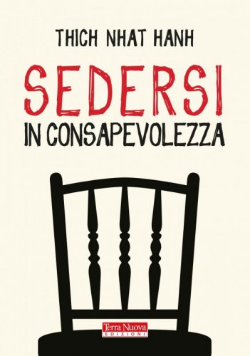 Sedersi in consapevolezza - Insegnamenti per vivere ogni istante in presenza mentale