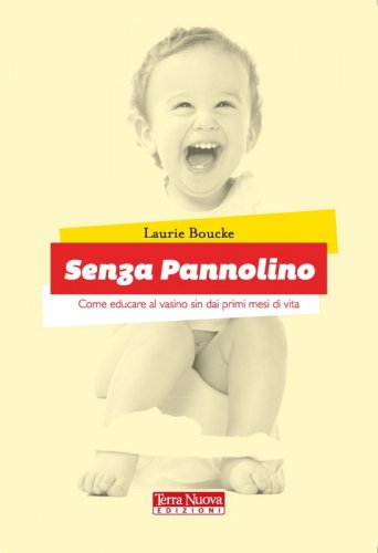 Senza pannolino - Come educare al vasino sin dai primi mesi di vita