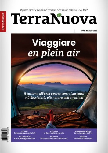 Terra Nuova Maggio 2025 - Il primo mensile italiano di ecologia e del vivere naturale. Dal 1977