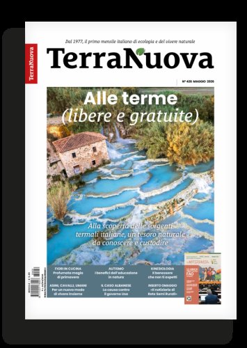 Terra Nuova maggio 2026 - Il primo mensile italiano di ecologia e del vivere naturale. Dal 1977