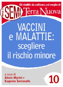 Vaccini e Malattie: scegliere il rischio minore - Per un confronto costruttivo e una scelta consapevole