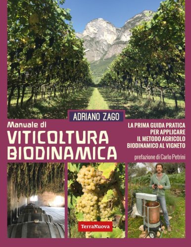 Viticoltura biodinamica - La prima guida pratica per applicare il metodo agricolo biodinamico al vigneto. NUOVA EDIZIONE TASCABILE